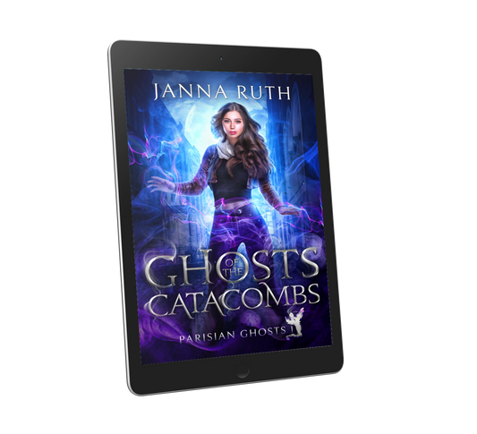 Ghosts of the Catacombs (Parisian Ghosts 1)